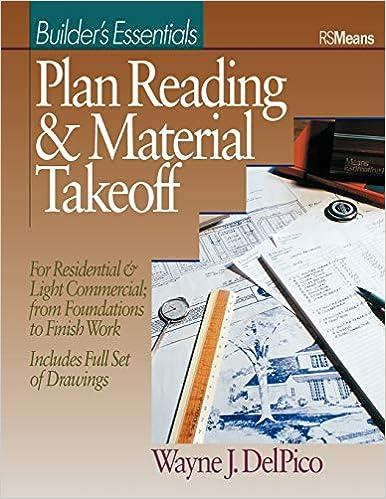 builders essentials plan reading and material takeoff 1st edition wayne j. del pico 9780876293485