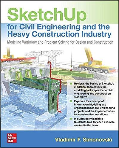 sketchup for civil engineering and the heavy construction industry modeling workflow and problem solving for