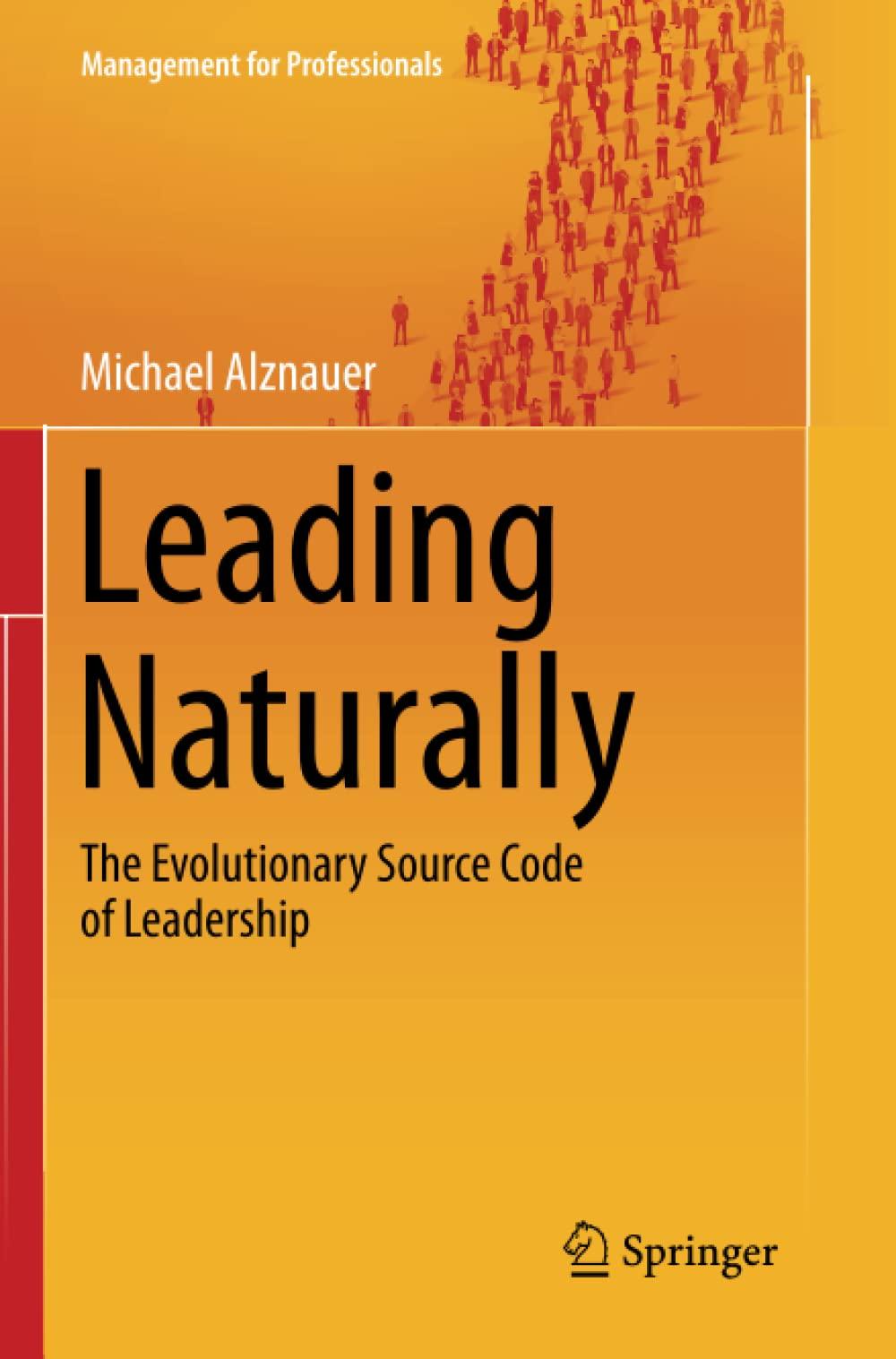 management for professionals leading naturally the evolutionary source code of leadership 1st edition michael