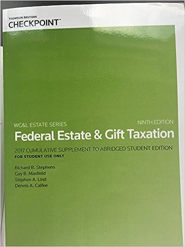 federal estate and  gift taxation 9th edition dennis a. calfee richard b. stevens, guy b. maxfield, stephen
