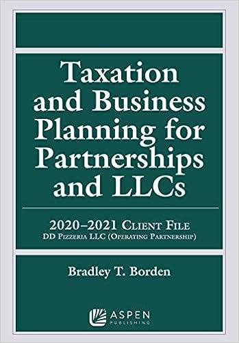 taxation and business planning for partnerships and llcs 2020 2021 client file dd pizzeria llc operating