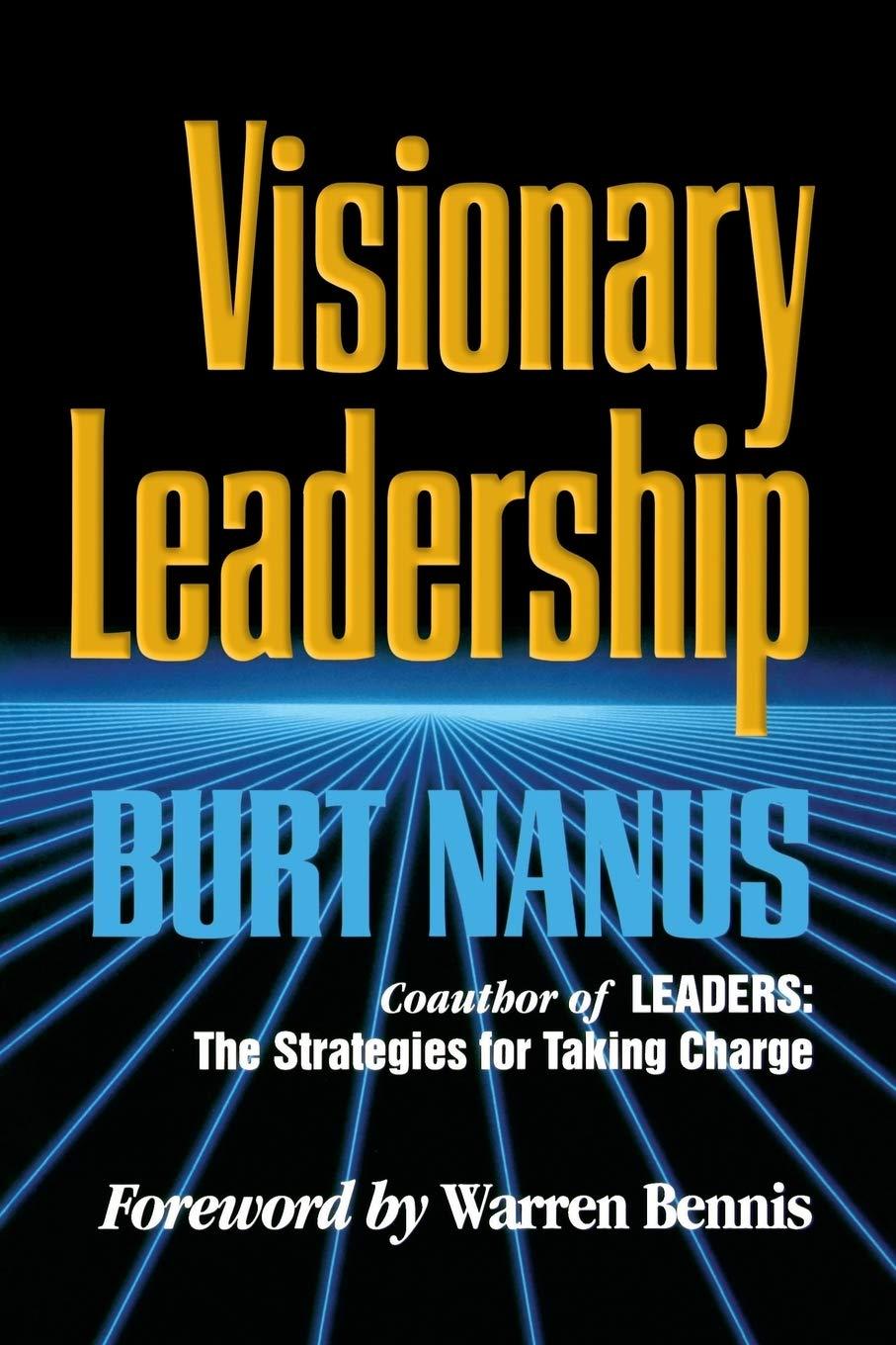 visionary leadership 1st edition burt nanus 0787901148, 978-0787901141