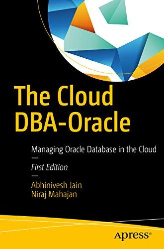 the cloud dba oracle managing oracle database in the cloud 1st edition abhinivesh jain, niraj mahajan