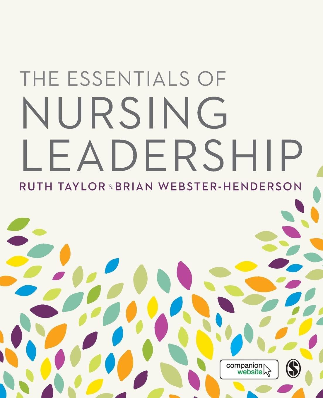 the essentials of nursing leadership 1st edition ruth taylor, brian webster-henderson 1412962021,