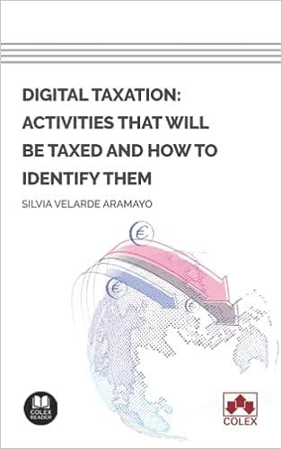digital taxation activities that will be taxed and how to identify them 1st edition silvia velarde aramayo
