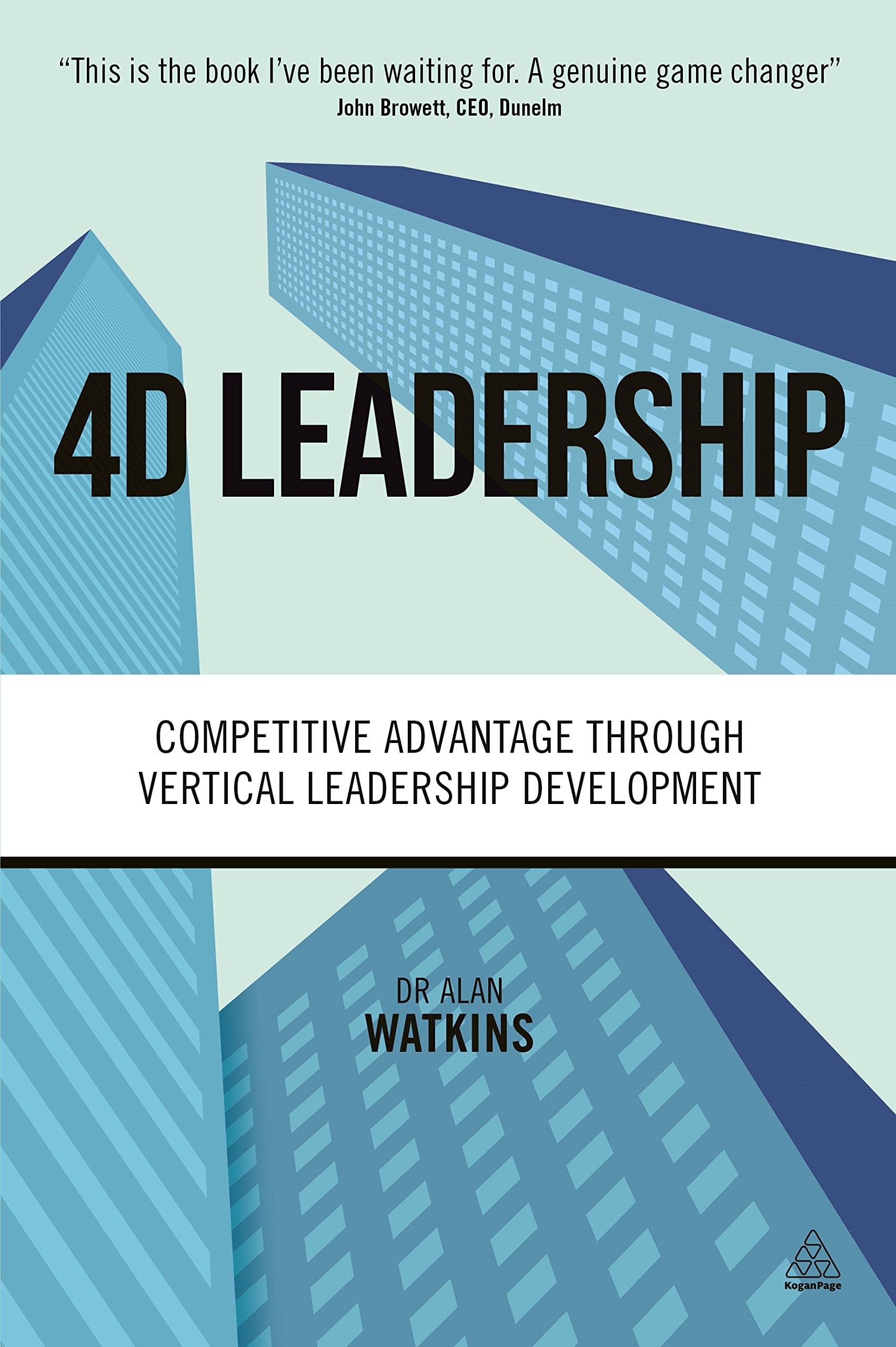 4d leadership competitive advantage through vertical leadership development 1st edition dr alan watkins