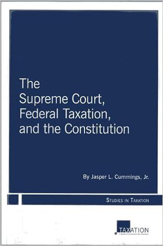 the supreme court federal taxation and the constitution 1st edition jasper l. cummings jr. 1614387206,