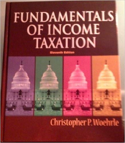 fundamentals of income taxation 1st edition christopher p. woehrle 1582931224, 978-1582931227