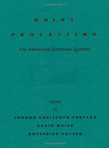 query processing for advanced database systems 1st edition johann christoph freytag, david maier, gottfried