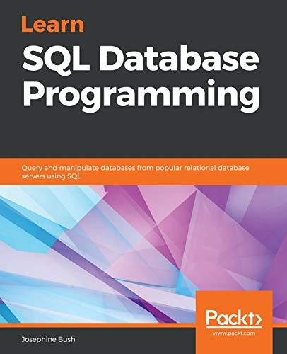 learn sql database programming query and manipulate databases from popular relational database servers using