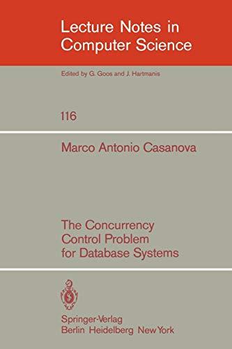 the concurrency control problem for database systems 1st edition m. a. casanova 3540108459, 978-3540108450