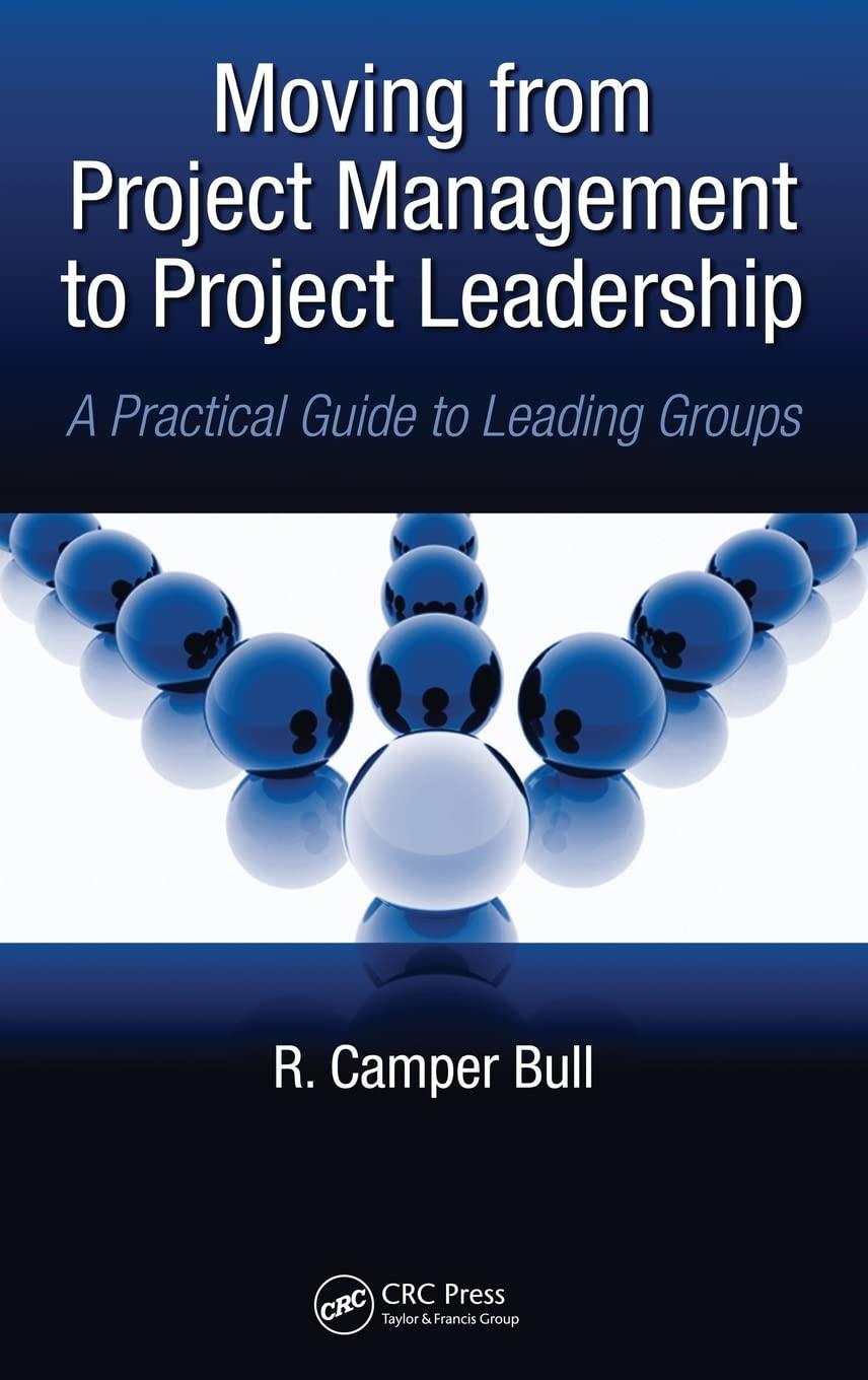 moving from project management to project leadership a practical guide to leading groups 1st edition r.