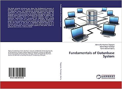fundamentals of database system 1st edition alemu kumilachew tegegnie, adane nega tarekegn, tamir anteneh