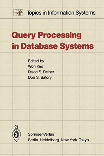 query processing in database systems 1st edition w. kim, d.s. reiner, don batory 3642823777, 978-3642823770