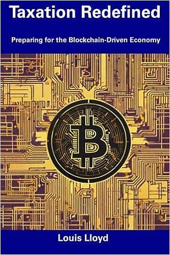taxation redefined preparing for the blockchain driven economy 1st edition louis lloyd 979-8856517438