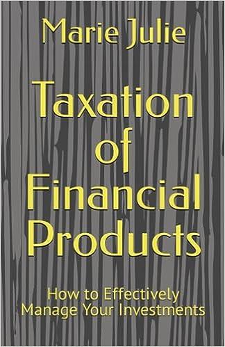 taxation of financial products how to effectively manage your investments 1st edition marie julie b0cdn7rhff,