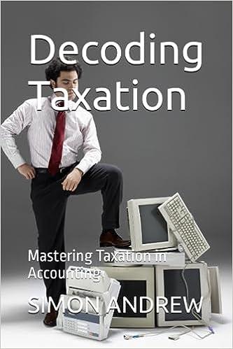 decoding taxation  mastering taxation in accounting 1st edition simon udeh andrew b0cccpt9g6, 979-8853326422