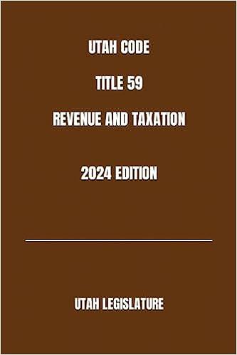 utah code title 59 revenue and taxation 2024 edition utah legislature b0c9fvv7v8, 979-8850241032