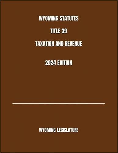 wyoming statutes title 39 taxation and revenue 2024 edition wyoming legislature b0c6w4bd8p, 979-8396839854