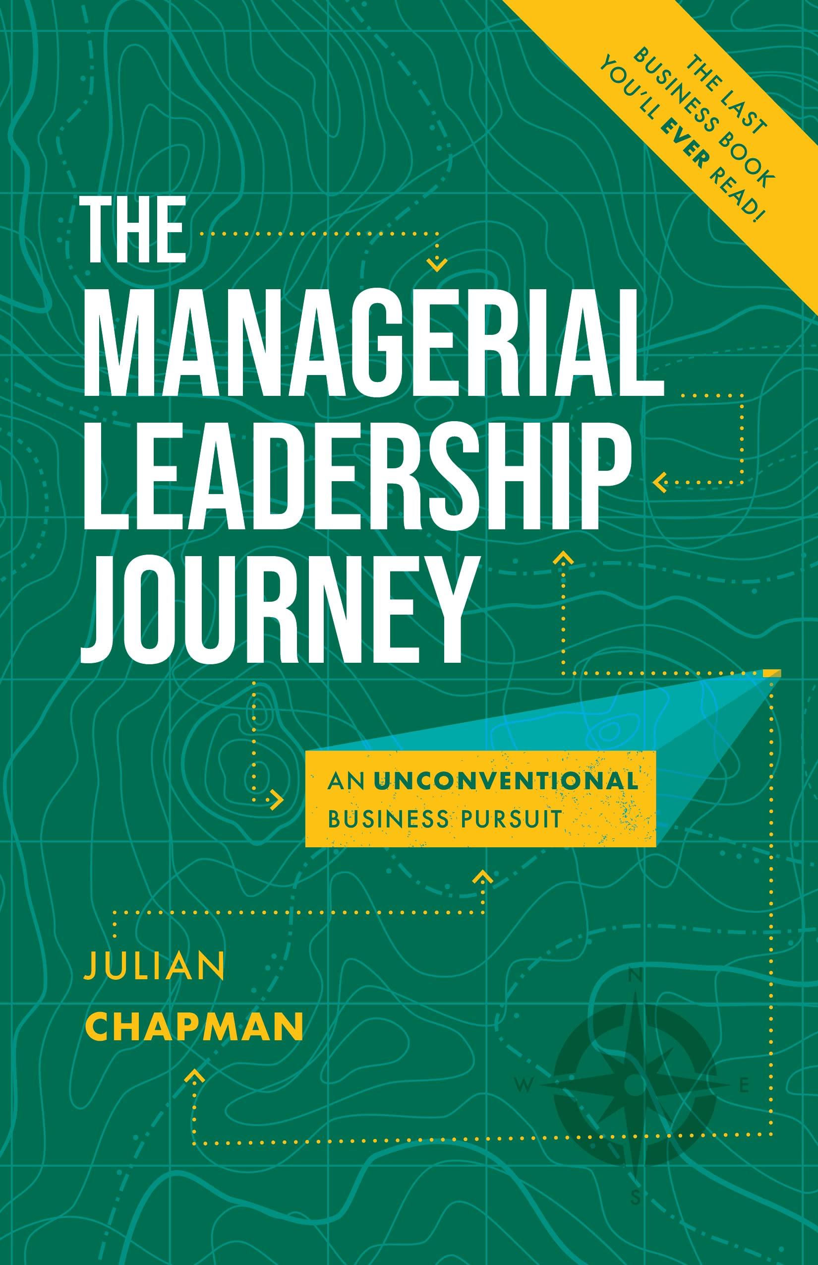 the managerial leadership journey an unconventional business pursuit 1st edition julian chapman 1642253316,