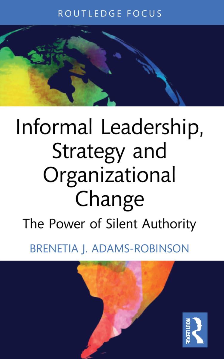informal leadership strategy and organizational change routledge focus the power of silent authority 1st