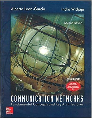 communication networks fundamental concepts and key architectures 2nd edition alberto leon- garcia