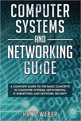 computer systems and networking guide a complete guide to the basic concepts in computer systems networking