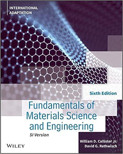 fundamentals of materials science and engineering an integrated approach 6th edition william d. callister jr,