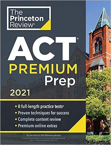 princeton review act premium prep 2021 8 practice tests + content review + strategies 2021 edition princeton