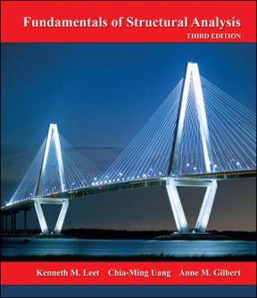 fundamentals of structural analysis 3rd edition kenneth leet, chia-ming uang, anne gilbert 0073305383,