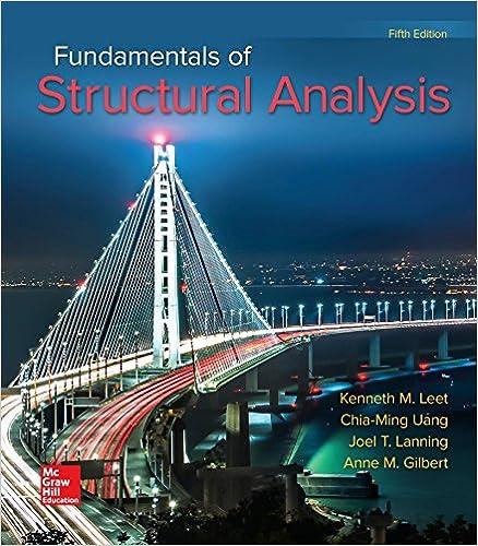 fundamentals of structural analysis 5th edition kenneth leet, chia-ming uang, joel lanning 0073398004,