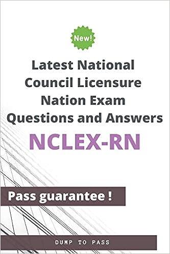 latest national council licensure nation nclex-rn exam questions and answers nclex-rn workbook 1st edition