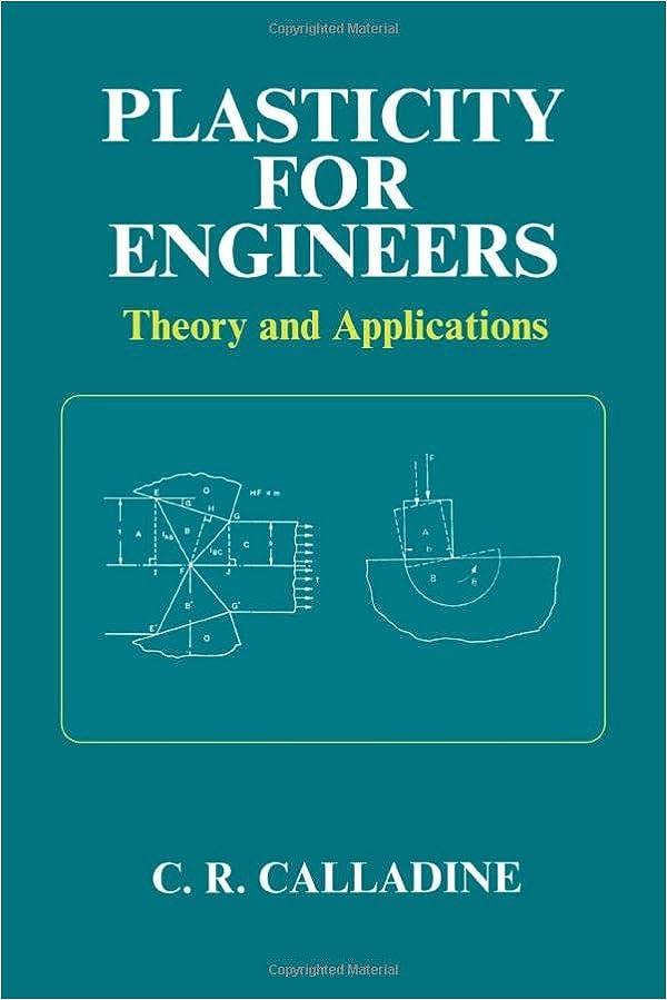 plasticity for engineers theory and applications 2nd edition c. r. calladine 1898563705, 978-1898563709