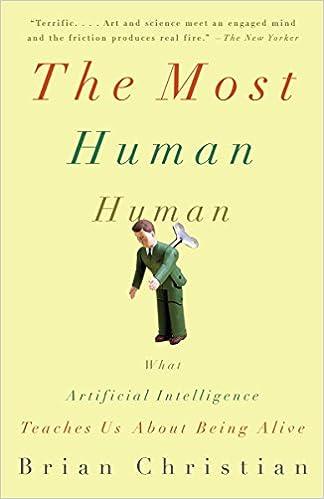 the most human human what artificial intelligence teaches us about being alive 1st edition brian christian