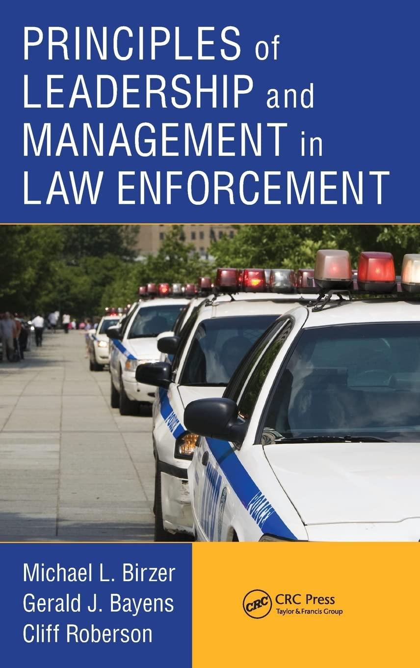 principles of leadership and management in law enforcement 1st edition michael l. birzer, gerald j. bayens,