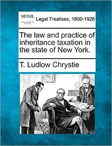 the law and practice of inheritance taxation in the state of new york 1st edition t. ludlow chrystie