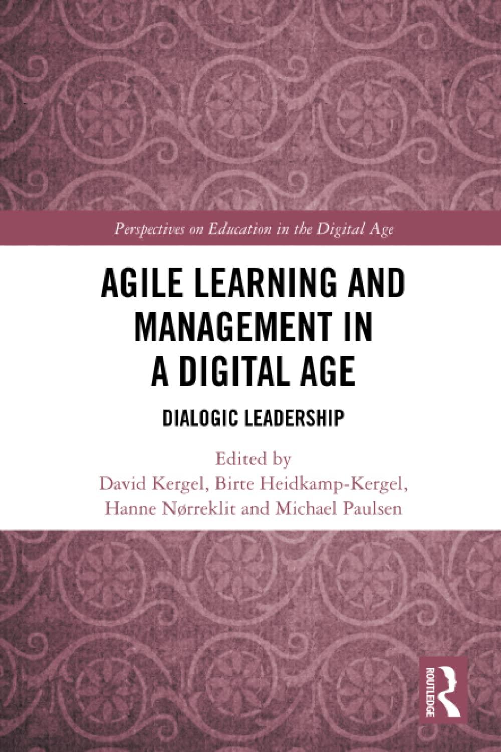 agile learning and management in a digital age perspectives on education in the digital age 1st edition david