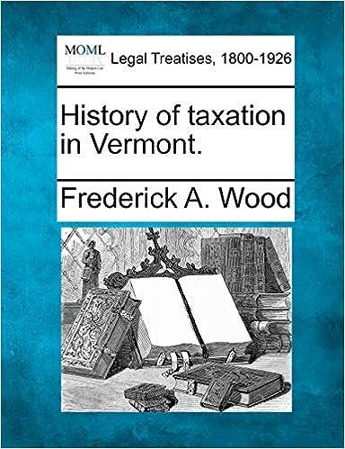 history of taxation in vermont 1st edition frederick a. wood 1240002262, 9781240002269