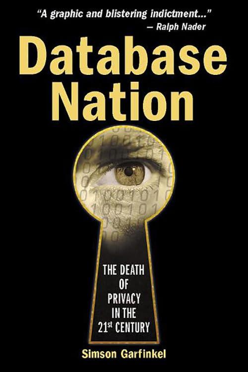 database nation the death of privacy in the 21st century 1st edition simson garfinkel 0596001053,