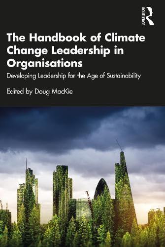 the handbook of climate change leadership in organisations developing leadership for the age of