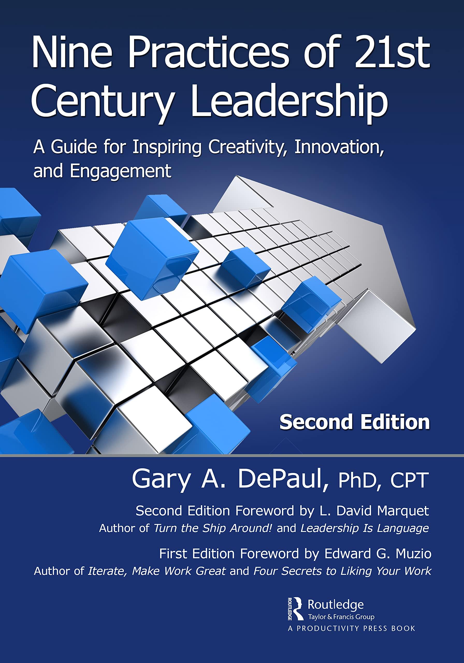 nine practices of 21st century leadership a guide for inspiring creativity innovation and engagement 2nd