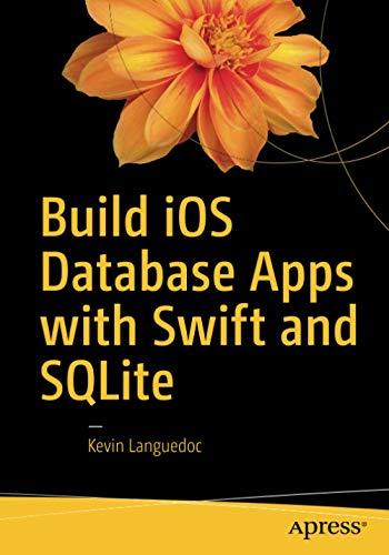 build ios database apps with swift and sqlite 1st edition kevin languedoc 1484222334, 978-1484222331