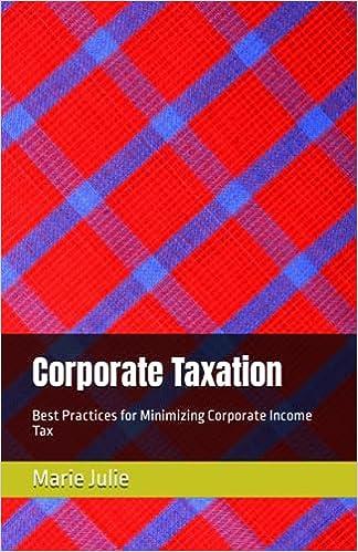 corporate taxation best practices for minimizing corporate income tax 1st edition marie julie b0cdnc2lxy,