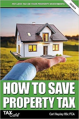 how to save property tax 2023 edition carl bayley 1911020889, 978-1911020882