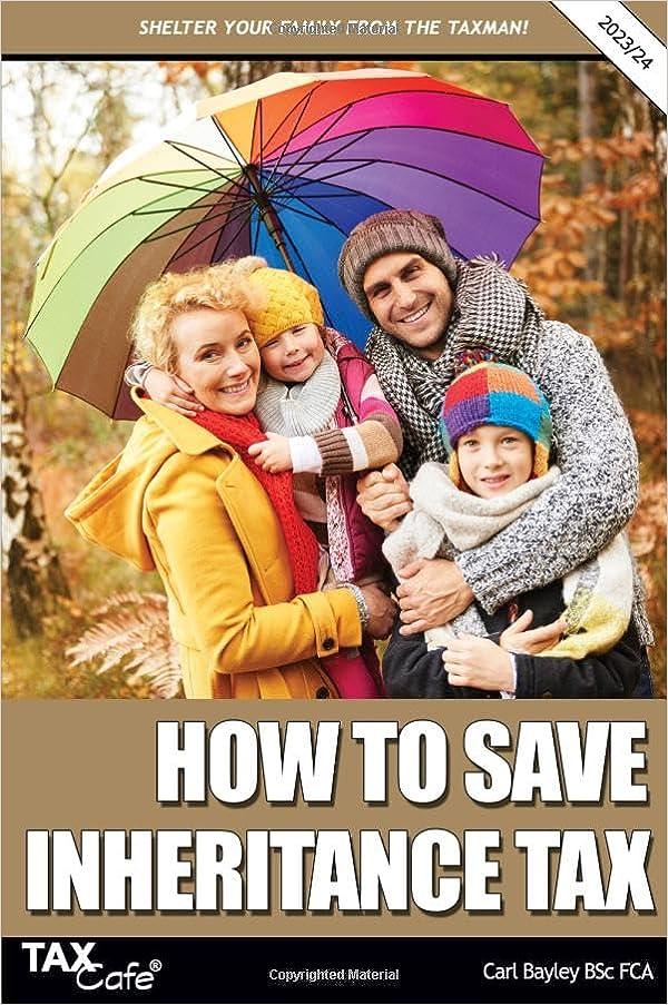 how to save inheritance tax 2023 edition carl bayley 1911020862, 978-1911020868