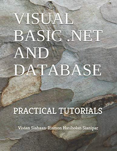 visual basic .net and database practical tutorials 1st edition vivian siahaan, rismon hasiholan sianipar