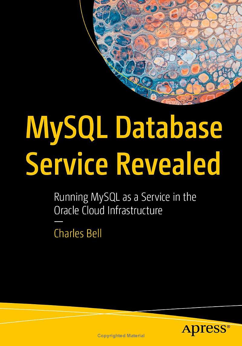 mysql database service revealed running mysql as a service in the oracle cloud infrastructure 1st edition