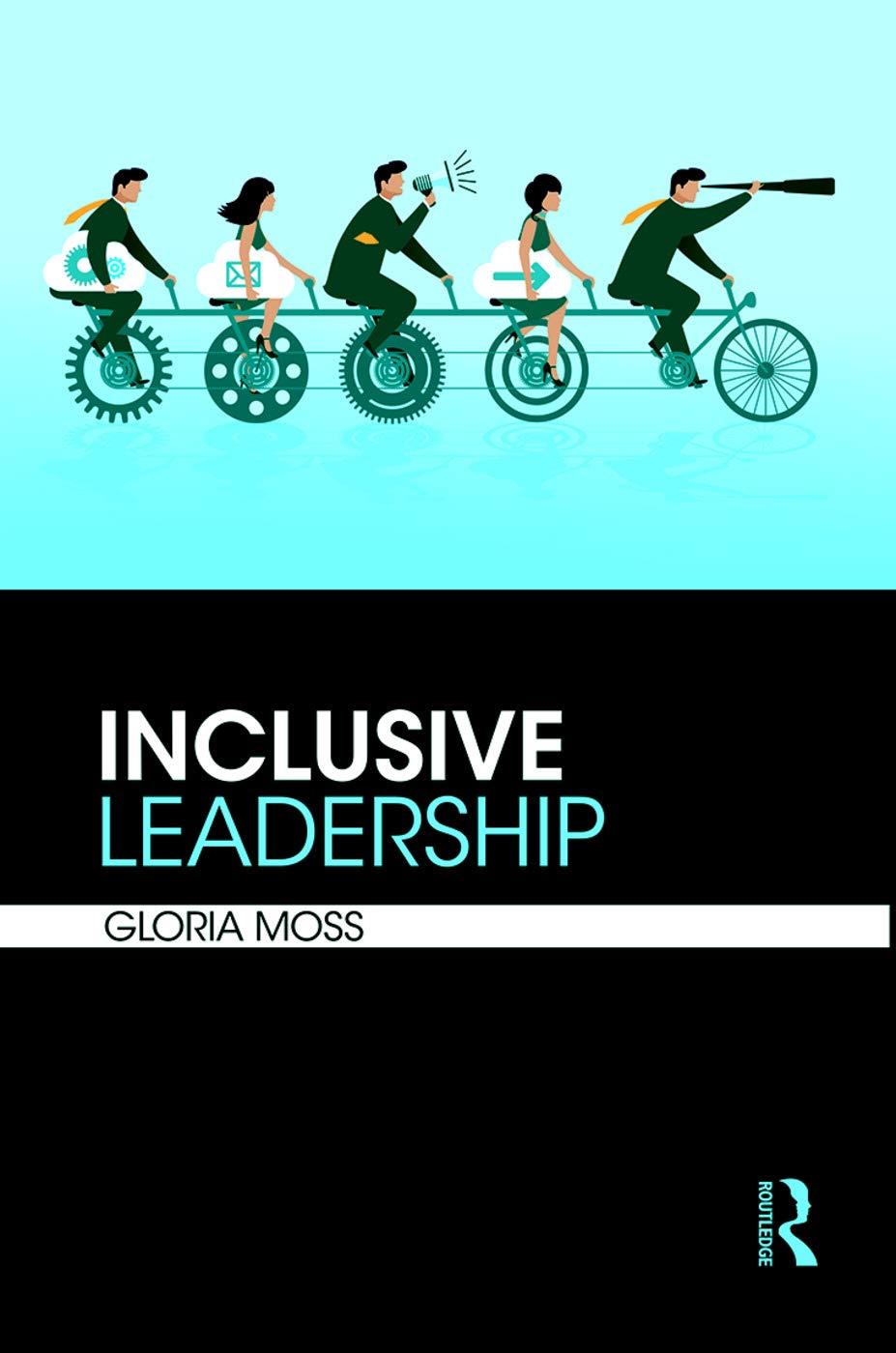 inclusive leadership 1st edition gloria moss 1138090573, 978-1138090576