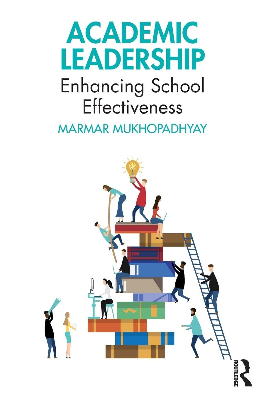 academic leadership enhancing school effectiveness 1st edition marmar mukhopadhyay 1032453486, 978-1032453484