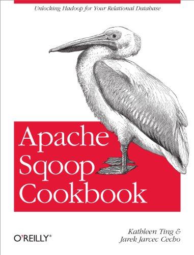 apache sqoop cookbook unlocking hadoop for your relational database 1st edition kathleen ting, jarek cecho